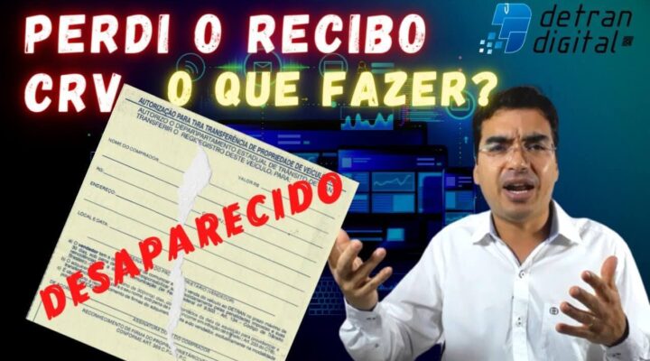 PERDI O RECIBO – PERDI O CRV  O QUE FAZER?