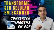 TRANSFORME SEU CELULAR EM UM SCANNER | JUNTE VÁRIAS IMAGENS EM UM ÚNICO ARQUIVO PDF